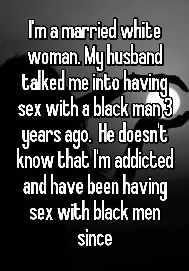 Married white women having sex with black men